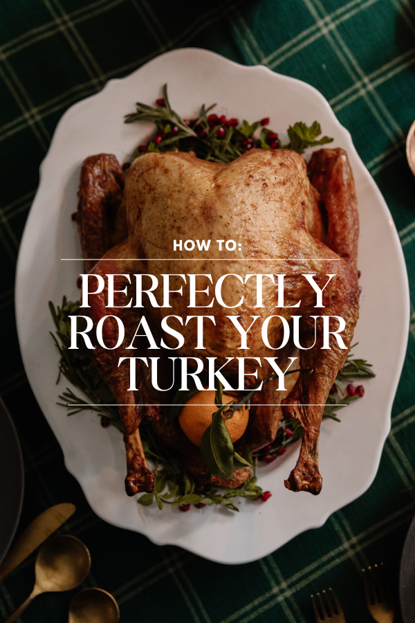 How to Perfectly Roast Your Turkey