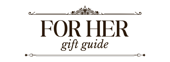 For Her Gift Guide