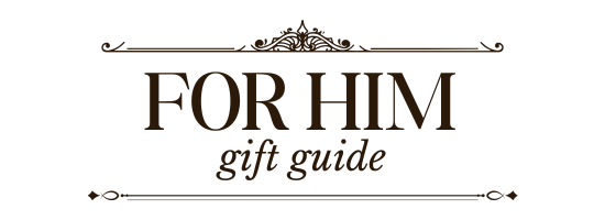 For Him Gift Guide