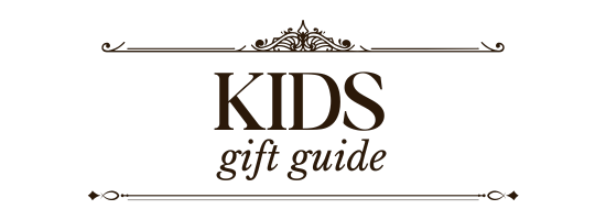 For Kids Gift Guide