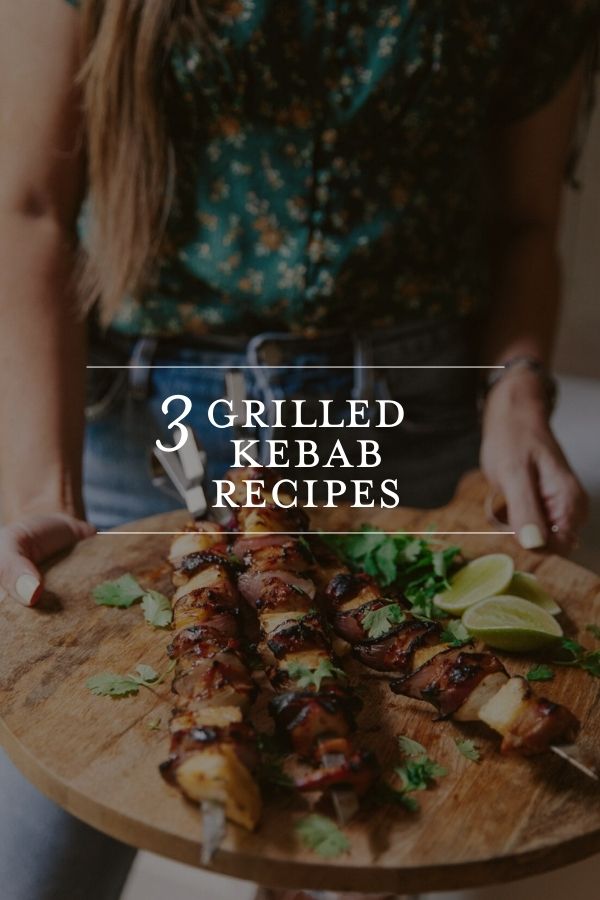 3 Grilled Kebab Recipes