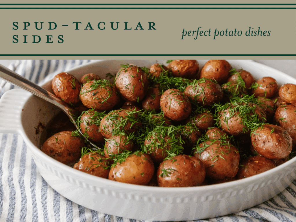 Spud-Tacular Sides | Perfect Potato Dishes