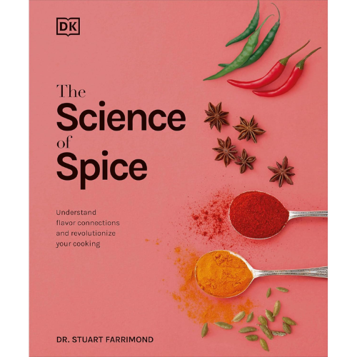 The Science of Spice: Understand Flavor Connections and Revolutionize Your Cooking cookbook
